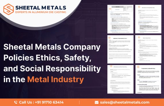 Sheetal Metals Company Policies: Ethics, Safety, and Social Responsibility in the Metal Industry