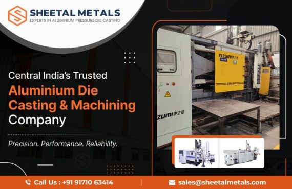 Central India’s Trusted Aluminium Die Casting & Machining Company – Sheetal Metals