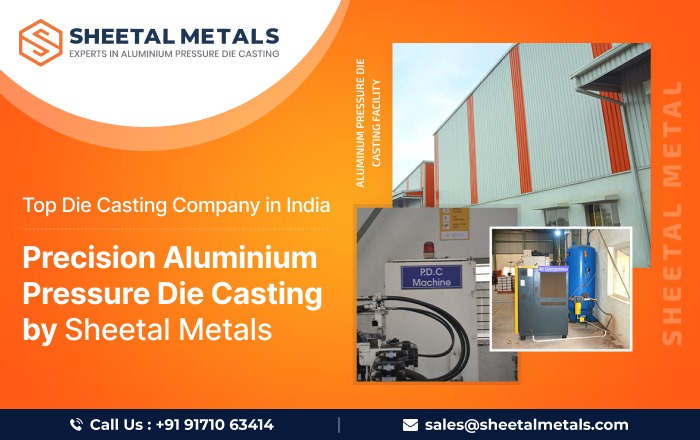 Top Die Casting Company in India – Precision Aluminium Pressure Die Casting by Sheetal Metals